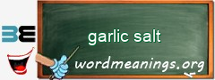 WordMeaning blackboard for garlic salt